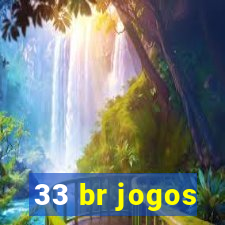 33 br jogos